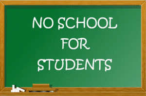 Green chalkboard that says in white NO SCHOOL FOR STUDENTS